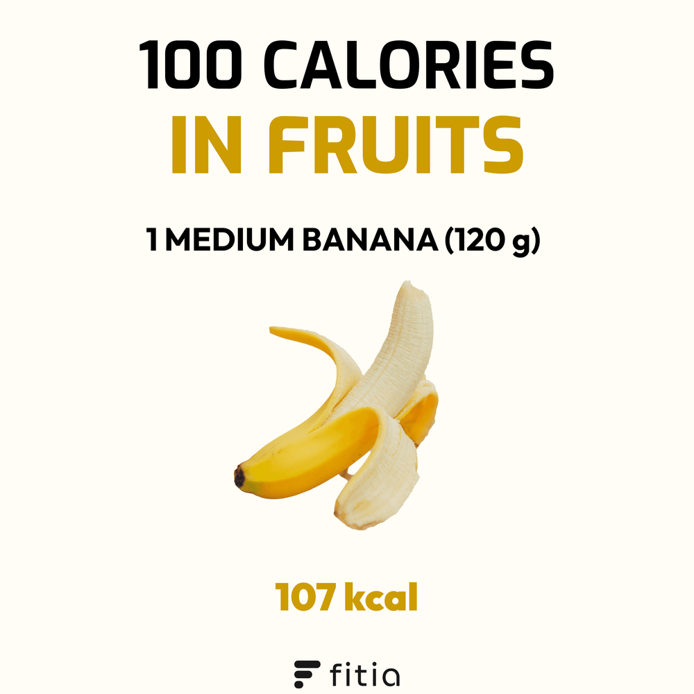100 calories in 1 medium banana (120g)
